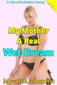 My Mother - A Real Wet Dream by Mysticalchemist book cover